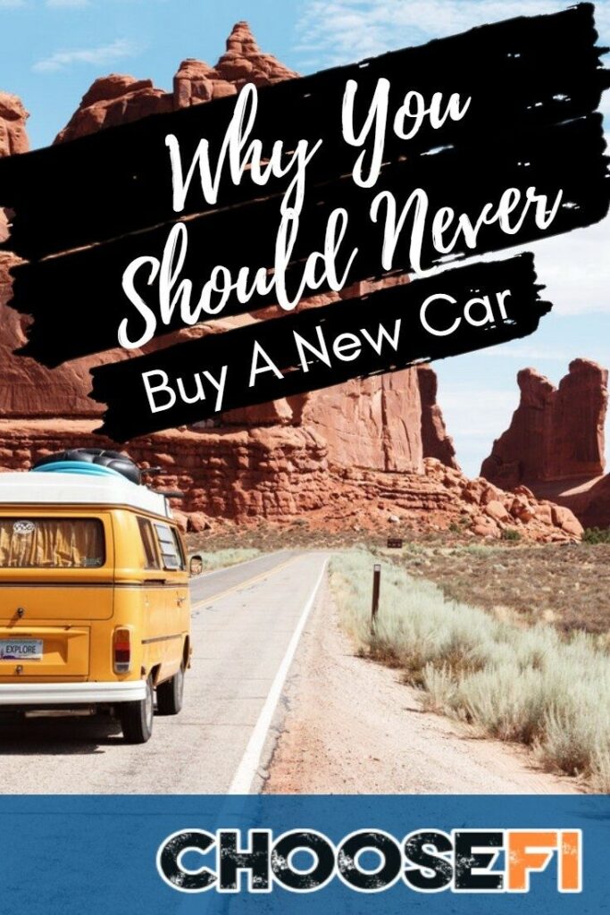 Why You Should Never Buy A New Car