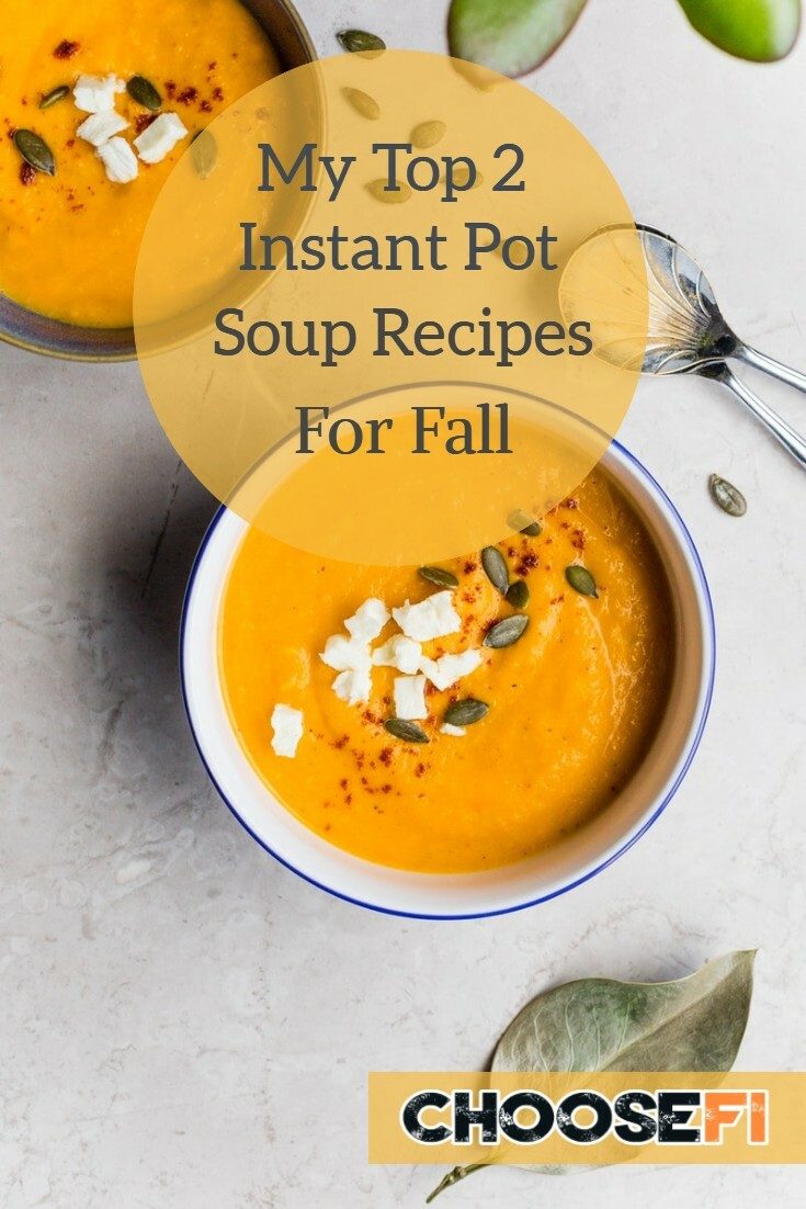 My Top Two Instant Pot Soup Recipes For Fall