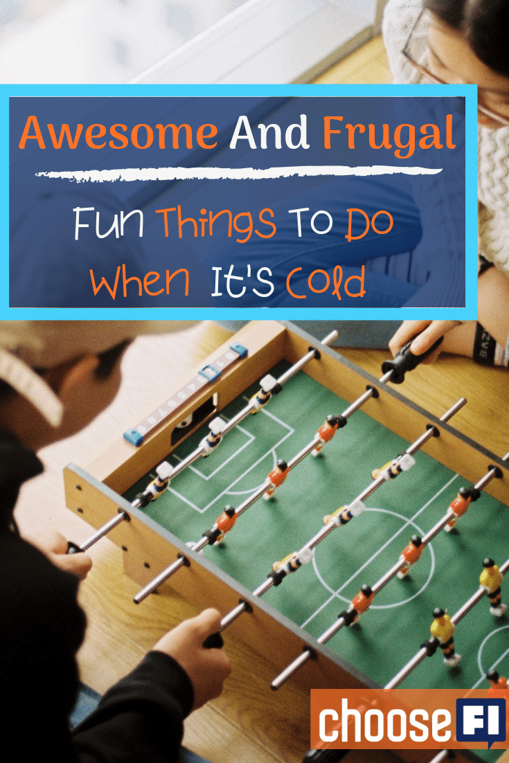 Awesome And Frugal Fun Things To Do When It's Cold