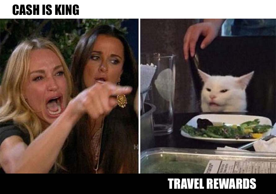 women yells at cat - thinks cash is king - cat prefers travel rewards